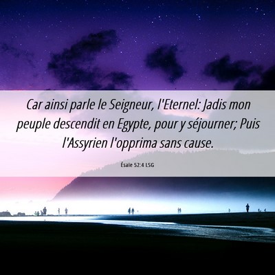 Picture 06 - Ésaïe 52:4 LSG - Car ainsi parle le Seigneur, l'Eternel: Jadis mon - Bible Verse Picture