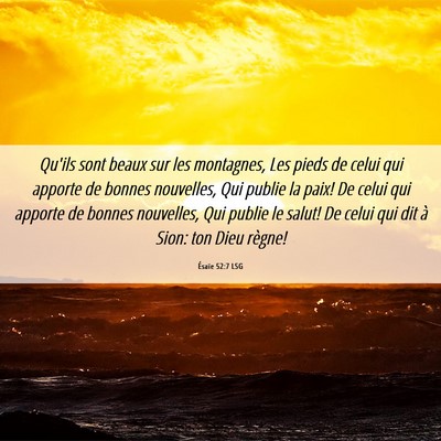 Picture 06 - Ésaïe 52:7 LSG - Qu'ils sont beaux sur les montagnes, Les pieds de - Bible Verse Picture