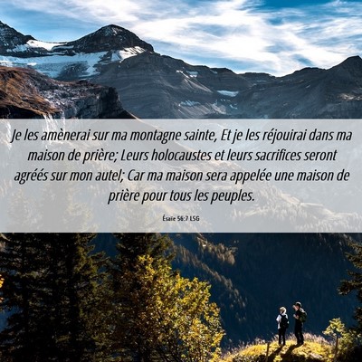 Picture 06 - Ésaïe 56:7 LSG - Je les amènerai sur ma montagne sainte, Et je - Bible Verse Picture