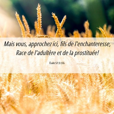 Picture 06 - Ésaïe 57:3 LSG - Mais vous, approchez ici, fils de - Bible Verse Picture