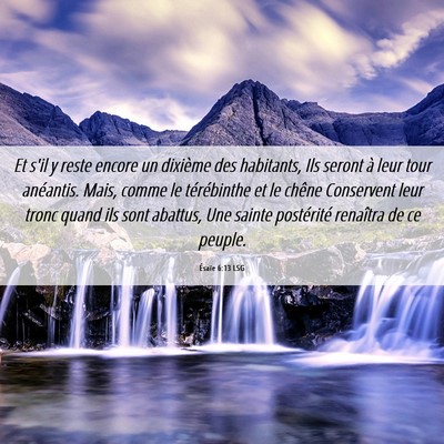 Picture 06 - Ésaïe 6:13 LSG - Et s'il y reste encore un dixième des habitants, - Bible Verse Picture
