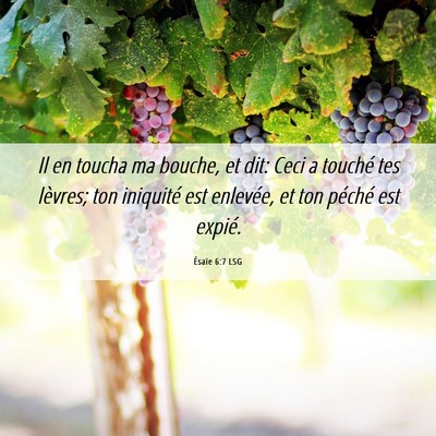 Picture 06 - Ésaïe 6:7 LSG - Il en toucha ma bouche, et dit: Ceci a touché - Bible Verse Picture