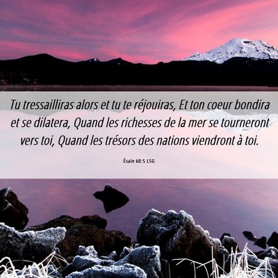 Picture 06 - Ésaïe 60:5 LSG - Tu tressailliras alors et tu te réjouiras, Et - Bible Verse Picture