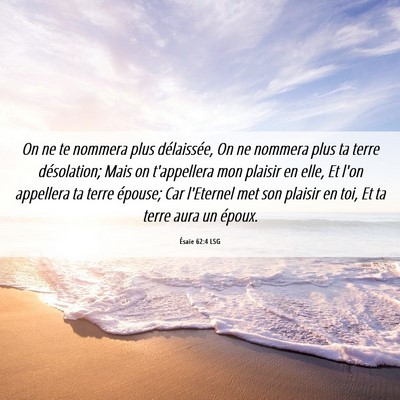 Picture 06 - Ésaïe 62:4 LSG - On ne te nommera plus délaissée, On ne nommera - Bible Verse Picture