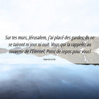 Picture 06 - Ésaïe 62:6 LSG - Sur tes murs, Jérusalem, j'ai placé des gardes; - Bible Verse Picture