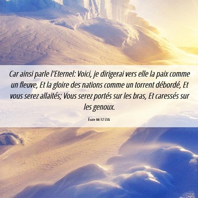 Picture 06 - Ésaïe 66:12 LSG - Car ainsi parle l'Eternel: Voici, je dirigerai - Bible Verse Picture