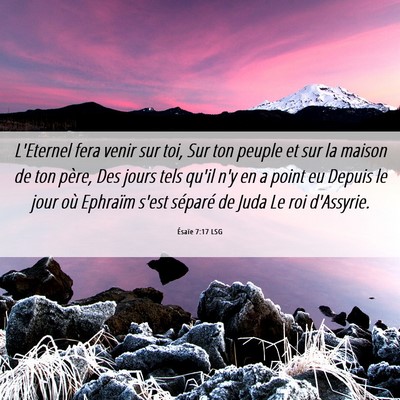 Picture 06 - Ésaïe 7:17 LSG - L'Eternel fera venir sur toi, Sur ton peuple et - Bible Verse Picture