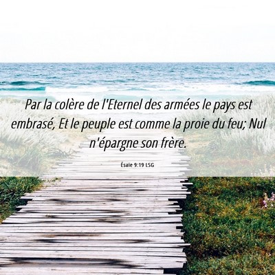 Picture 06 - Ésaïe 9:19 LSG - Par la colère de l'Eternel des armées le pays - Bible Verse Picture