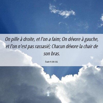 Picture 06 - Ésaïe 9:20 LSG - On pille à droite, et l'on a faim; On dévore à - Bible Verse Picture