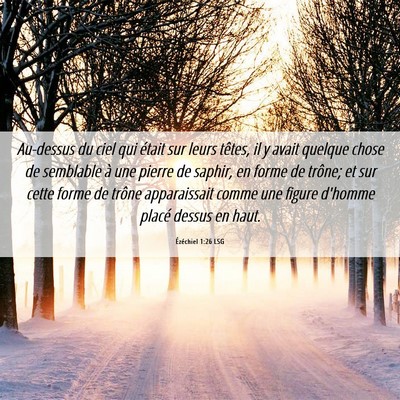 Picture 06 - Ézéchiel 1:26 LSG - Au-dessus du ciel qui était sur leurs têtes, il - Bible Verse Picture