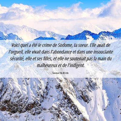 Picture 06 - Ézéchiel 16:49 LSG - Voici quel a été le crime de Sodome, ta soeur. - Bible Verse Picture