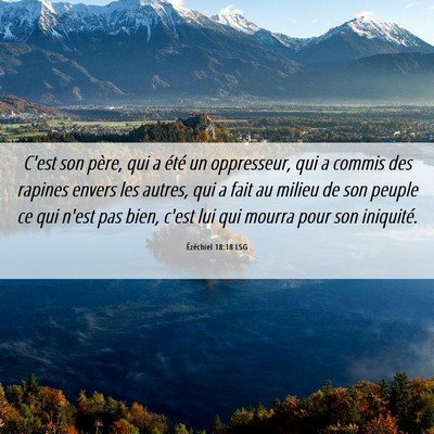Picture 06 - Ézéchiel 18:18 LSG - C'est son père, qui a été un oppresseur, qui a - Bible Verse Picture