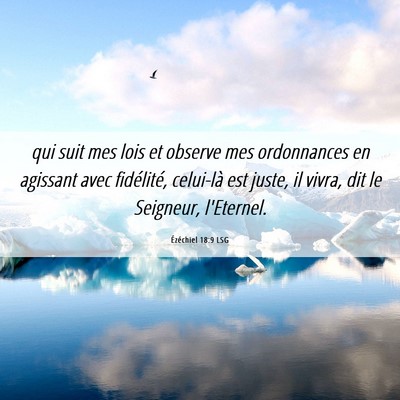 Picture 06 - Ézéchiel 18:9 LSG - qui suit mes lois et observe mes ordonnances en - Bible Verse Picture