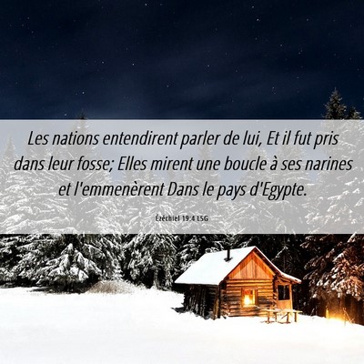 Picture 06 - Ézéchiel 19:4 LSG - Les nations entendirent parler de lui, Et il fut - Bible Verse Picture