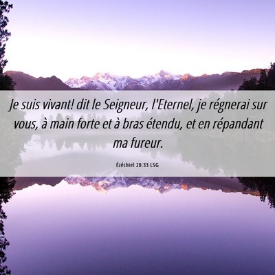 Picture 06 - Ézéchiel 20:33 LSG - Je suis vivant! dit le Seigneur, l'Eternel, je - Bible Verse Picture