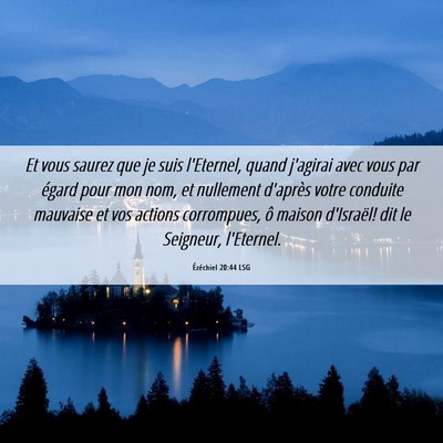 Picture 06 - Ézéchiel 20:44 LSG - Et vous saurez que je suis l'Eternel, quand - Bible Verse Picture