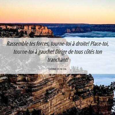 Picture 06 - Ézéchiel 21:16 LSG - Rassemble tes forces, tourne-toi à droite! - Bible Verse Picture