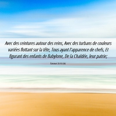 Picture 06 - Ézéchiel 23:15 LSG - Avec des ceintures autour des reins, Avec des - Bible Verse Picture