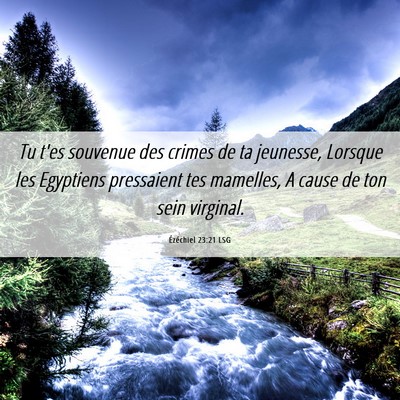 Picture 06 - Ézéchiel 23:21 LSG - Tu t'es souvenue des crimes de ta jeunesse, - Bible Verse Picture