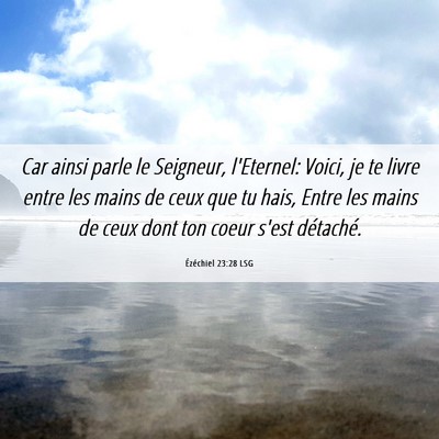 Picture 06 - Ézéchiel 23:28 LSG - Car ainsi parle le Seigneur, l'Eternel: Voici, je - Bible Verse Picture