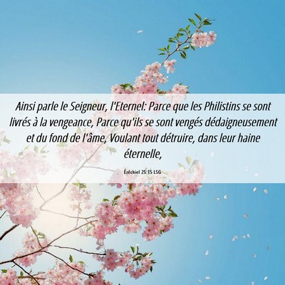 Picture 06 - Ézéchiel 25:15 LSG - Ainsi parle le Seigneur, l'Eternel: Parce que les - Bible Verse Picture