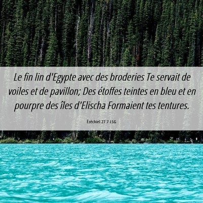 Picture 06 - Ézéchiel 27:7 LSG - Le fin lin d'Egypte avec des broderies Te servait - Bible Verse Picture