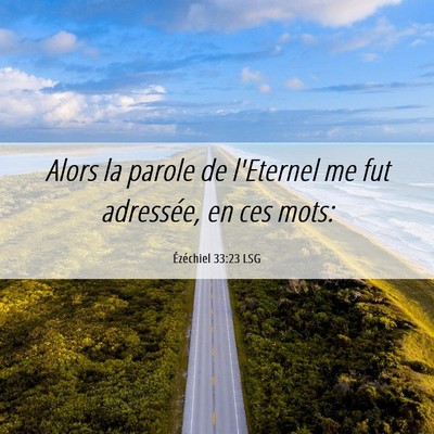 Picture 06 - Ézéchiel 33:23 LSG - Alors la parole de l'Eternel me fut adressée, en - Bible Verse Picture