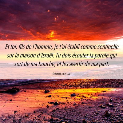 Picture 06 - Ézéchiel 33:7 LSG - Et toi, fils de l'homme, je t'ai établi comme - Bible Verse Picture
