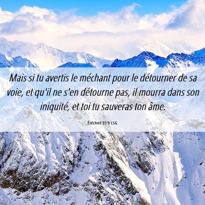 Picture 06 - Ézéchiel 33:9 LSG - Mais si tu avertis le méchant pour le détourner - Bible Verse Picture
