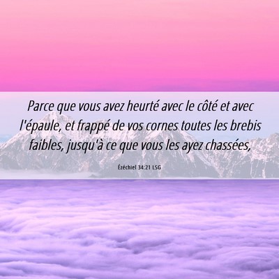 Picture 06 - Ézéchiel 34:21 LSG - Parce que vous avez heurté avec le côté et - Bible Verse Picture