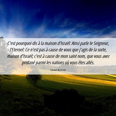 Picture 06 - Ézéchiel 36:22 LSG - C'est pourquoi dis à la maison d'Israël: Ainsi - Bible Verse Picture