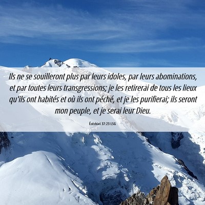 Picture 06 - Ézéchiel 37:23 LSG - Ils ne se souilleront plus par leurs idoles, par - Bible Verse Picture