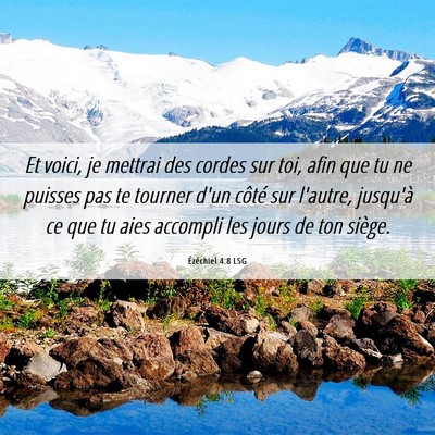 Picture 06 - Ézéchiel 4:8 LSG - Et voici, je mettrai des cordes sur toi, afin que - Bible Verse Picture