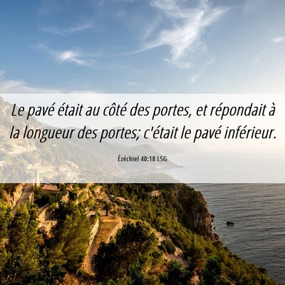 Picture 06 - Ézéchiel 40:18 LSG - Le pavé était au côté des portes, et - Bible Verse Picture