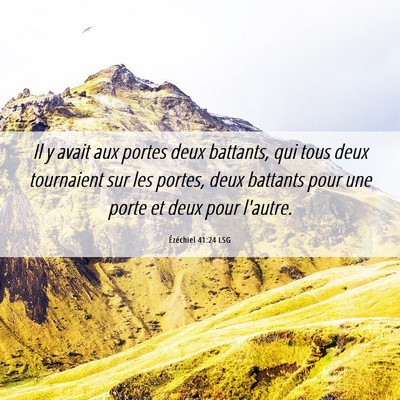 Picture 06 - Ézéchiel 41:24 LSG - Il y avait aux portes deux battants, qui tous - Bible Verse Picture