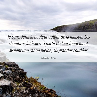 Picture 06 - Ézéchiel 41:8 LSG - Je considérai la hauteur autour de la maison. - Bible Verse Picture