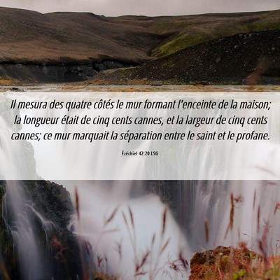 Picture 06 - Ézéchiel 42:20 LSG - Il mesura des quatre côtés le mur formant - Bible Verse Picture