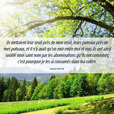 Picture 06 - Ézéchiel 43:8 LSG - Ils mettaient leur seuil près de mon seuil, - Bible Verse Picture