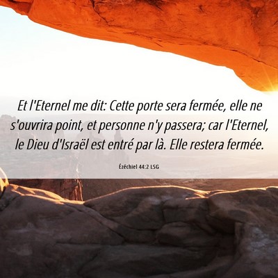Picture 06 - Ézéchiel 44:2 LSG - Et l'Eternel me dit: Cette porte sera fermée, - Bible Verse Picture