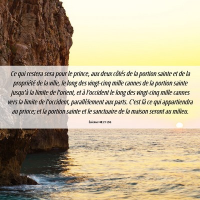Picture 06 - Ézéchiel 48:21 LSG - Ce qui restera sera pour le prince, aux deux - Bible Verse Picture