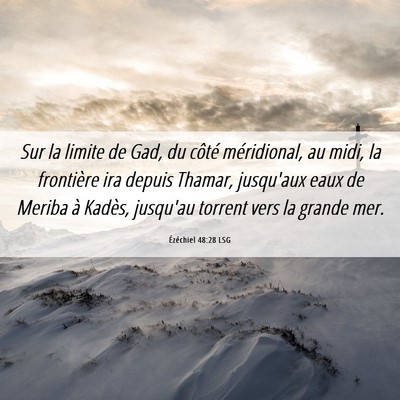 Picture 06 - Ézéchiel 48:28 LSG - Sur la limite de Gad, du côté méridional, au - Bible Verse Picture