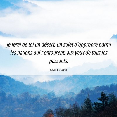 Picture 06 - Ézéchiel 5:14 LSG - Je ferai de toi un désert, un sujet d'opprobre - Bible Verse Picture