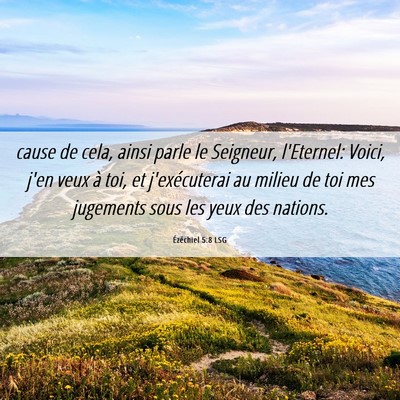 Picture 06 - Ézéchiel 5:8 LSG - cause de cela, ainsi parle le Seigneur, - Bible Verse Picture