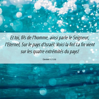 Picture 06 - Ézéchiel 7:2 LSG - Et toi, fils de l'homme, ainsi parle le Seigneur, - Bible Verse Picture