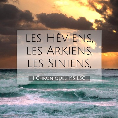 Picture 07 - 1 Chroniques 1:15 LSG - les Héviens, les Arkiens, les - Bible Verse Picture