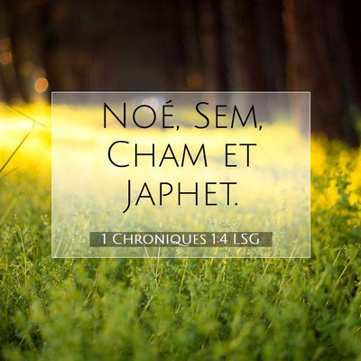Picture 07 - 1 Chroniques 1:4 LSG - Noé, Sem, Cham et - Bible Verse Picture
