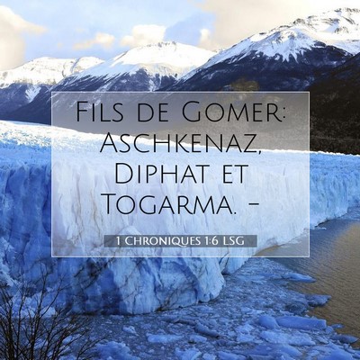 Picture 07 - 1 Chroniques 1:6 LSG - Fils de Gomer: Aschkenaz, Diphat et Togarma. - Bible Verse Picture