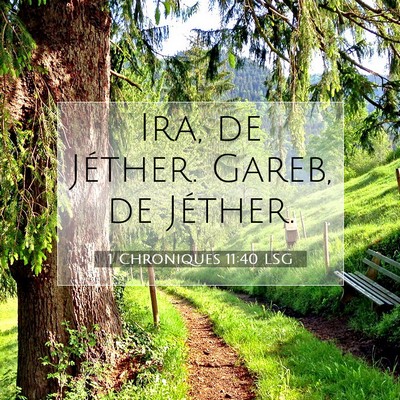 Picture 07 - 1 Chroniques 11:40 LSG - Ira, de Jéther. Gareb, de - Bible Verse Picture