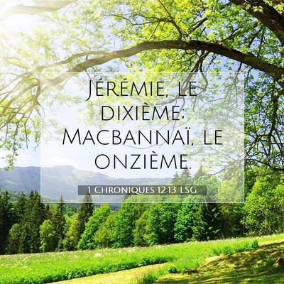 Picture 07 - 1 Chroniques 12:13 LSG - Jérémie, le dixième; Macbannaï, le - Bible Verse Picture