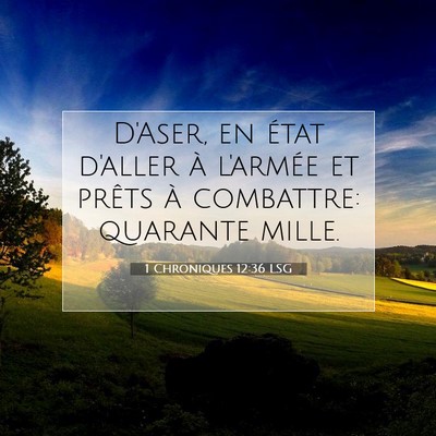 Picture 07 - 1 Chroniques 12:36 LSG - D'Aser, en état d'aller à l'armée et prêts à - Bible Verse Picture